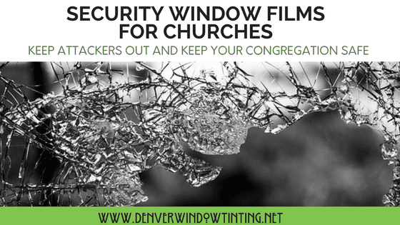 church security window films denver window tinting